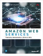 Amazon Web Services. Podstawy korzystania z chmury AWS