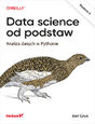 Data science od podstaw. Analiza danych w Pythonie. Wydanie II