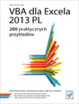VBA dla Excela 2013 PL. 200 praktycznych przykładów