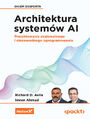 Architektura systemów AI. Projektowanie skalowalnego i niezawodnego oprogramowania