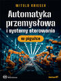 Automatyka przemysłowa i systemy sterowania w pigułce