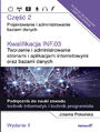 Kwalifikacja INF.03. Tworzenie i administrowanie stronami i aplikacjami internetowymi oraz bazami danych. Cz�� 2. Projektowanie i administrowanie bazami danych. Podr�cznik do nauki zawodu technik informatyk i technik programista (Wydanie II)
