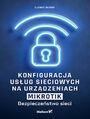 Konfiguracja usług sieciowych na urządzeniach MikroTik. Bezpieczeństwo sieci
