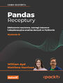 Pandas. Receptury. Obliczenia naukowe, szeregi czasowe i eksploracyjna analiza danych w Pythonie. Wydanie III