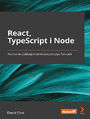 React, TypeScript i Node. Tworzenie aplikacji internetowych typu fullstack