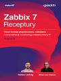 Zabbix 7. Receptury. Nowe funkcje projektowania, wdrażania i optymalizacji monitoringu infrastruktury IT. Wydanie III