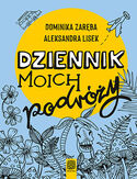 Cover Dziennik moich podróży - Dominika Zaręba, Aleksandra Lisek