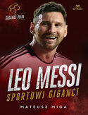 Okadka Leo Messi. Sportowi giganci - Mateusz Miga