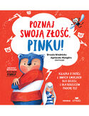 Cover Poznaj swoj zo, Pinku! Ksika o zoci i innych emocjach dla dzieci i dla rodzicw troch te - Urszula Modnicka, Agnieszka Magdalena Waligra