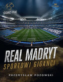 Cover Real Madryt. Sportowi giganci - Przemysaw Pozowski