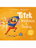 Cover Titek i kłótnia z Tosią - Urszula Młodnicka, Agnieszka Waligóra