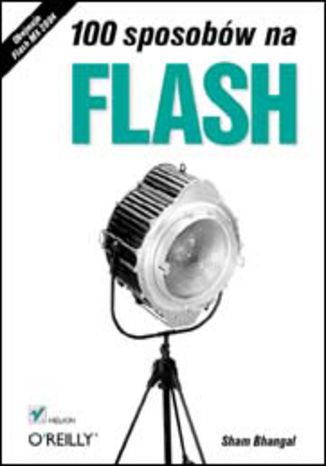 100 sposobów na Flash Sham Bhangal - okladka książki