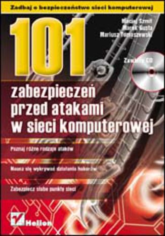101 zabezpieczeń przed atakami w sieci komputerowej Maciej Szmit, Marek Gusta, Mariusz Tomaszewski - okladka książki