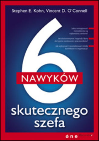 6 nawyków skutecznego szefa Stephen E. Kohn, Vincent D. O´Connell - okladka książki