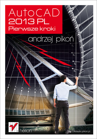 AutoCAD 2013 PL. Pierwsze kroki Andrzej Pikoń - okladka książki