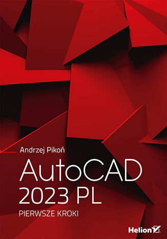 AutoCAD 2023 PL. Pierwsze kroki Andrzej Pikoń - okladka książki