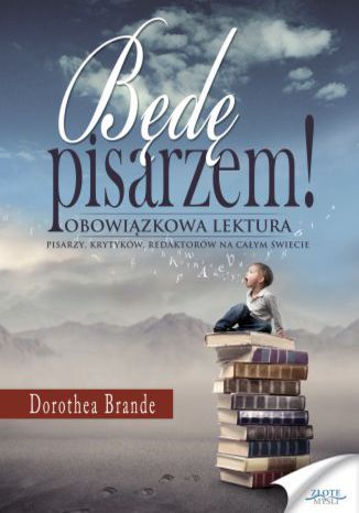 Będę pisarzem Dorothea Brande - okladka książki