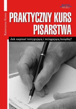 Praktyczny Kurs Pisarstwa Katarzyna Krzan - okladka książki