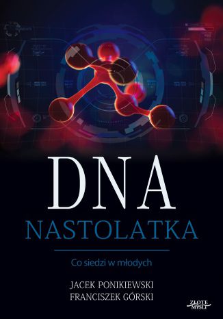 DNA Nastolatka Franciszek Górski, Jacek Ponikiewski - okladka książki