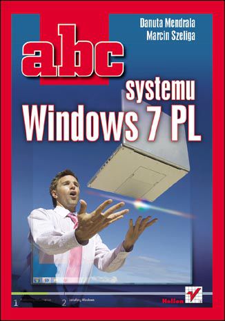 ABC systemu Windows 7 PL Danuta Mendrala, Marcin Szeliga - okladka książki