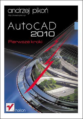 AutoCAD 2010. Pierwsze kroki Andrzej Pikoń - okladka książki