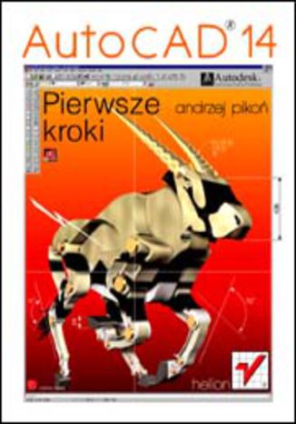AutoCAD 14. Pierwsze kroki Andrzej Pikoń - okladka książki