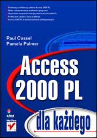 Access 2000 PL dla każdego Paul Cassel, Pamela Palmer - okladka książki