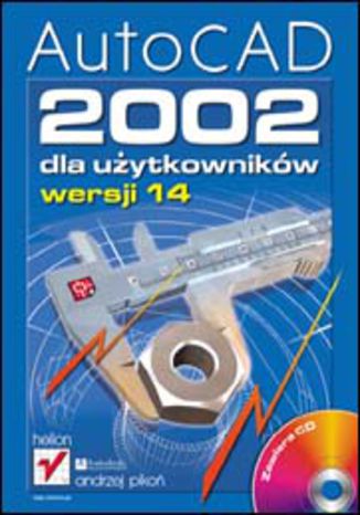 AutoCAD 2002 dla użytkowników wersji 14 Andrzej Pikoń - okladka książki