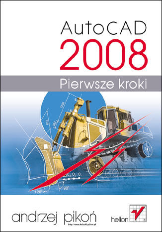 AutoCAD 2008. Pierwsze kroki Andrzej Pikoń - okladka książki