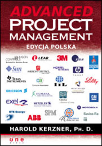 Advanced Project Management. Edycja polska Harold Kerzner, Ph. D. - okladka książki