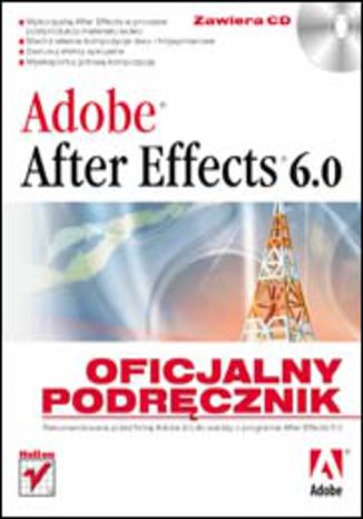 Adobe After Effects 6.0. Oficjalny podręcznik The official training workbook from Adobe Systems, Inc. - okladka książki