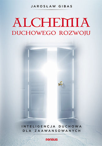 Alchemia duchowego rozwoju. Inteligencja duchowa dla zaawansowanych Jarosław Gibas - audiobook CD