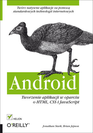 Android. Tworzenie aplikacji w oparciu o HTML, CSS i JavaScript Jonathan Stark, Brian Jepson - okladka książki