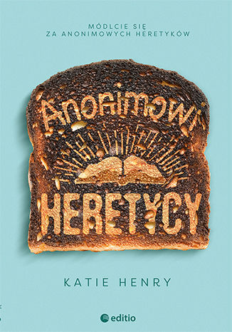 Anonimowi Heretycy Katie Henry - okladka książki