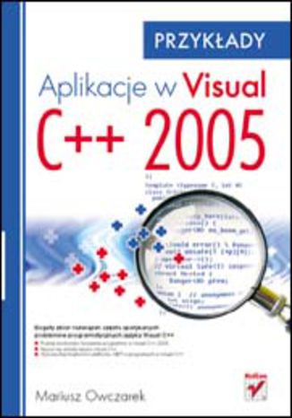 Aplikacje w Visual C++ 2005. Przykłady Mariusz Owczarek - okladka książki