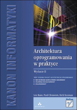 Architektura oprogramowania w praktyce. Wydanie II Len Bass, Paul Clements, Rick Kazman - okladka książki