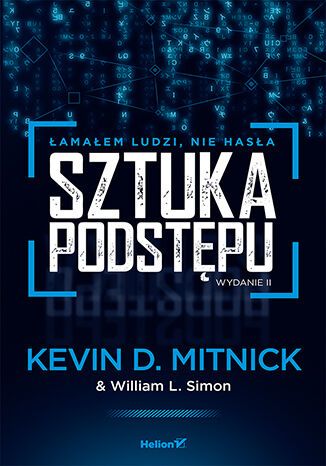 Sztuka podstępu. Łamałem ludzi, nie hasła. Wydanie II Kevin D. Mitnick (Author), William L. Simon (Author), Steve Wozniak (Foreword) - audiobook MP3