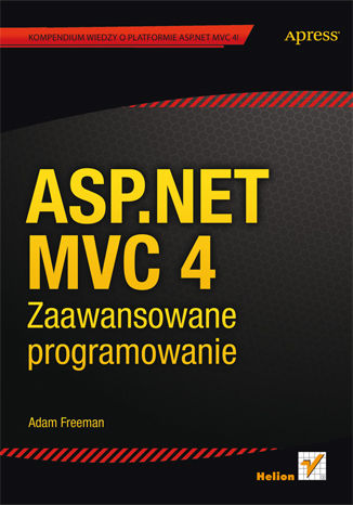 ASP.NET MVC 4. Zaawansowane programowanie Adam Freeman, Steven Sanderson - okladka książki