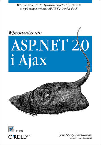 ASP.NET 2.0 i Ajax. Wprowadzenie Jesse Liberty, Dan Hurwitz, Brian MacDonald - okladka książki