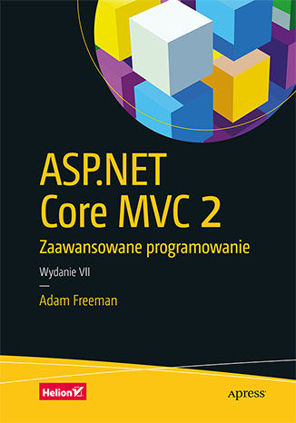 ASP.NET Core MVC 2. Zaawansowane programowanie. Wydanie VII Adam Freeman - okladka książki
