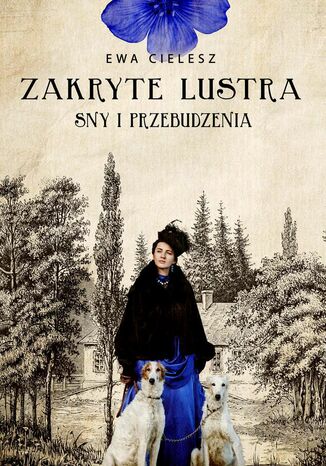 Zakryte lustra. Sny i przebudzenia. Tom 1 Ewa Cielesz - okladka książki