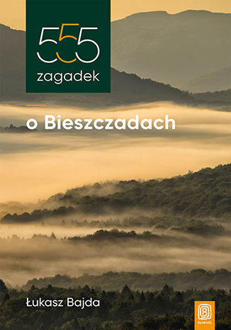 555 zagadek o Bieszczadach Łukasz Bajda - okladka książki