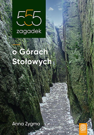 555 zagadek o Górach Stołowych Anna Zygma - okladka książki