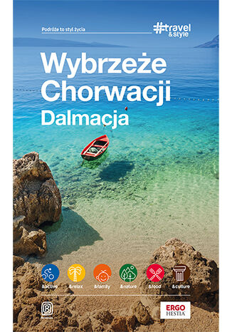 Wybrzeże Chorwacji. Dalmacja. #Travel&Style. Wydanie 2 praca zbiorowa - okladka książki