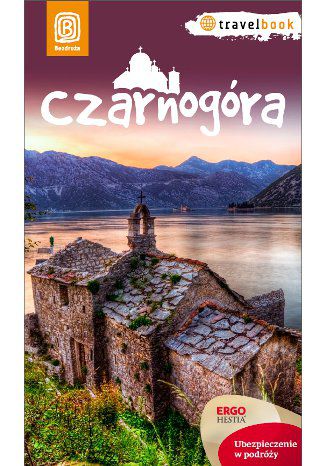 Czarnogóra. Travelbook. Wydanie 1 Draginja Nadaždin, Maciej Niedźwiecki, Krzysztof Bzowski - okladka książki