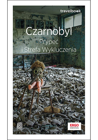 Czarnobyl, Prypeć i Strefa Wykluczenia. Travelbook. Wydanie 1 Borys Tynka - okladka książki