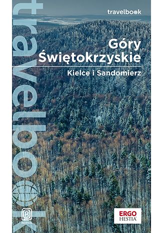 Góry Świętokrzyskie. Kielce i Sandomierz. Travelbook. Wydanie 2 Krzysztof Bzowski - okladka książki