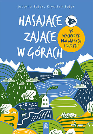 Hasające Zające w górach. 50 wycieczek dla małych i dużych Justyna Zając, Krystian Zając - okladka książki