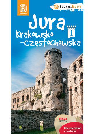 Jura Krakowsko-Częstochowska. Travelbook. Wydanie 1 Monika Kowalczyk, Artur Kowalczyk - okladka książki
