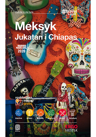 Meksyk. Jukatan i Chiapas. #Travel&Style. Wydanie 1 Ewa Pytel-Skiba, Paweł Skiba, Anna Kiełtyka - okladka książki
